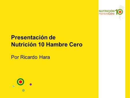 Presentación de Nutrición 10 Hambre Cero Por Ricardo Hara