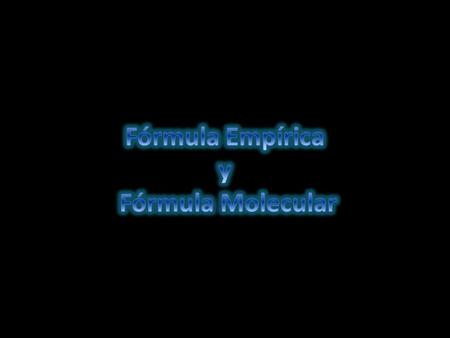 Fórmula Empírica y Fórmula Molecular