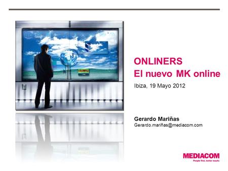 Ibiza, 19 Mayo 2012 ONLINERS El nuevo MK online Gerardo Mariñas