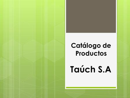 Catálogo de Productos Taúch S.A.