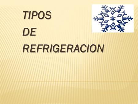 TIPOS DE REFRIGERACION