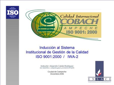 Institucional de Gestión de la Calidad ISO 9001:2000 / IWA-2