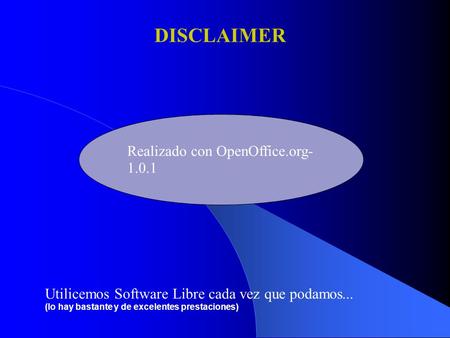 DISCLAIMER Realizado con OpenOffice.org-1.0.1