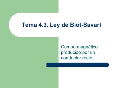Tema 4.3. Ley de Biot-Savart