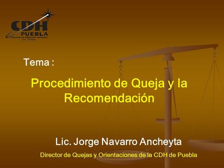 Procedimiento de Queja y la Recomendación Lic. Jorge Navarro Ancheyta