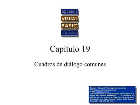 Capítulo 19 Cuadros de diálogo comunes Educere – Cargando Tecnología en tu memoria. Web: