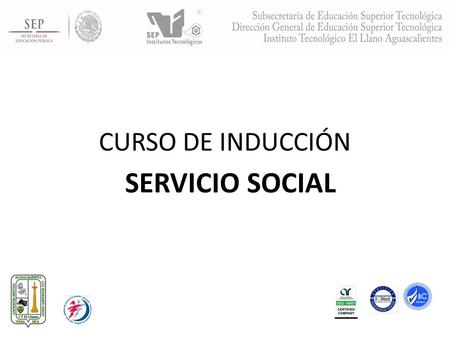CURSO DE INDUCCIÓN SERVICIO SOCIAL.
