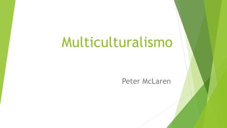 Multiculturalismo Peter McLaren.