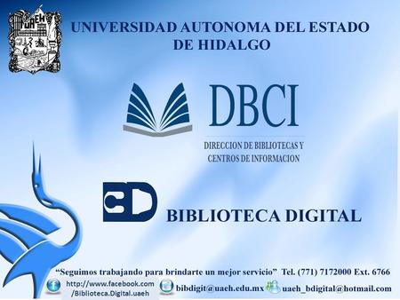 Http://www.facebook.com/Biblioteca.Digital.uaeh.