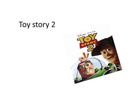 Toy story 2.