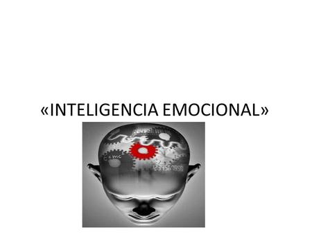 «INTELIGENCIA EMOCIONAL»