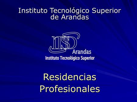 ResidenciasProfesionales Instituto Tecnológico Superior de Arandas.