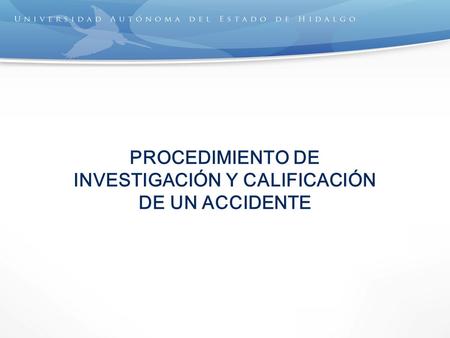 PROCEDIMIENTO DE INVESTIGACIÓN Y CALIFICACIÓN DE UN ACCIDENTE