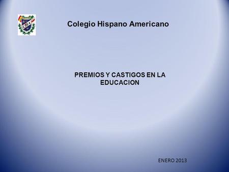 Colegio Hispano Americano PREMIOS Y CASTIGOS EN LA EDUCACION