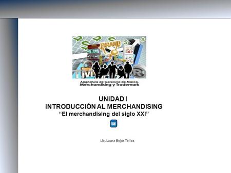 INTRODUCCIÓN AL MERCHANDISING “El merchandising del siglo XXI”