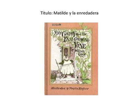 Titulo: Matilde y la enredadera