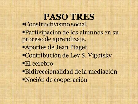 PASO TRES Constructivismo social