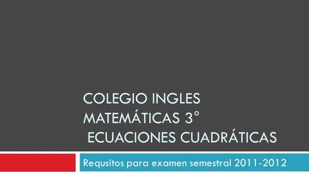 Colegio ingles matemáticas 3° Ecuaciones cuadráticas