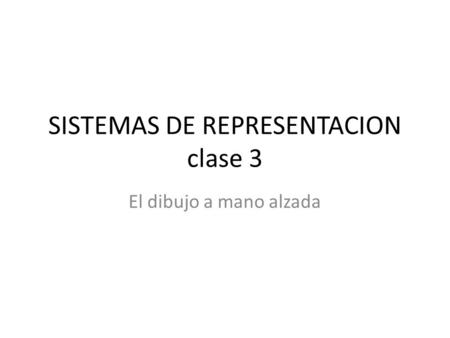 SISTEMAS DE REPRESENTACION clase 3