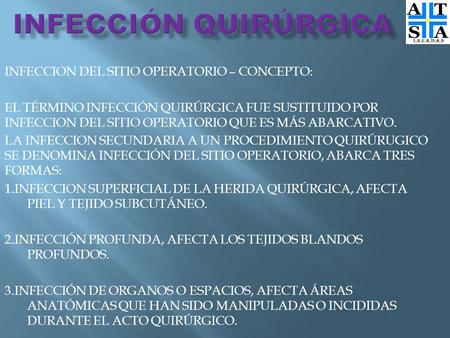 INFECCIÓN QUIRÚRGICA INFECCION DEL SITIO OPERATORIO – CONCEPTO: