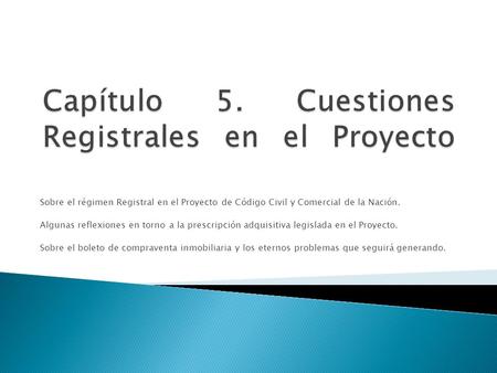 Capítulo 5. Cuestiones Registrales en el Proyecto