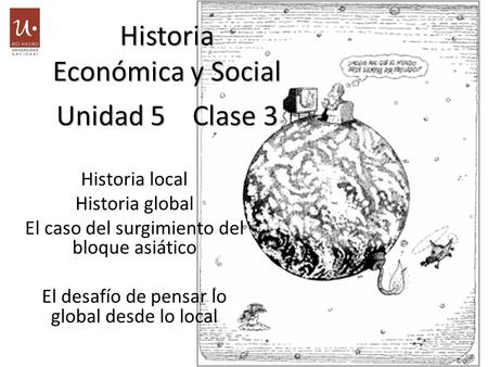 Historia Económica y Social Unidad 5 Clase 3