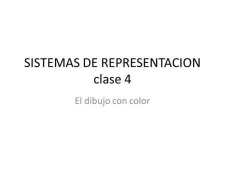 SISTEMAS DE REPRESENTACION clase 4