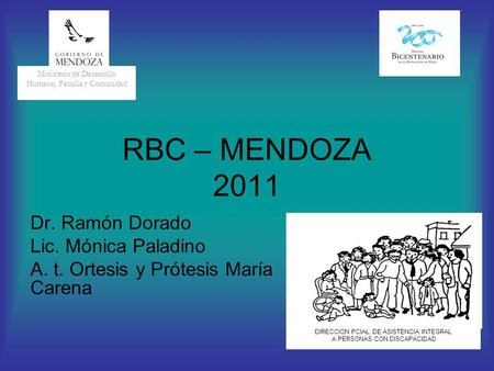 RBC – MENDOZA 2011 Dr. Ramón Dorado Lic. Mónica Paladino