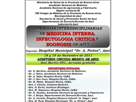 Ministerio de Salud de la Provincia de Buenos Aires Academia Nacional de Medicina Academia Nacional de Agronomía y Veterinaria Región sanitaria IX VIII.