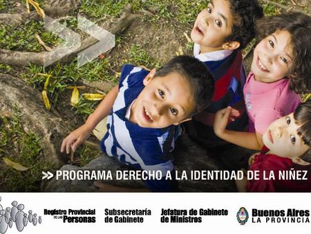 El Programa se encuadra en las recomendaciones expuestas en la 1º Conferencia Regional Latinoamericana sobre el Derecho a la Identidad y Registro Universal.