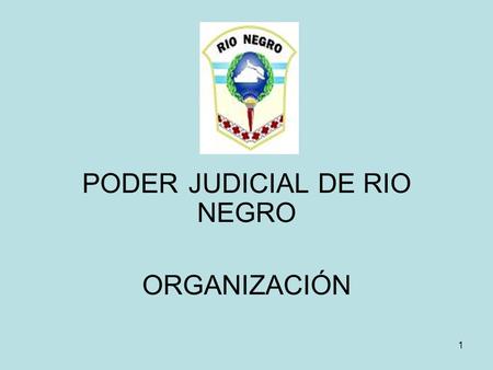 PODER JUDICIAL DE RIO NEGRO ORGANIZACIÓN