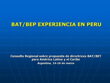 BAT/BEP EXPERIENCIA EN PERU