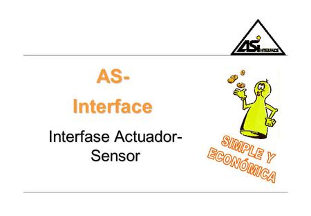 AS-Interface Interfase Actuador- Sensor. ¿A qué nivel se usa AS- Interface?