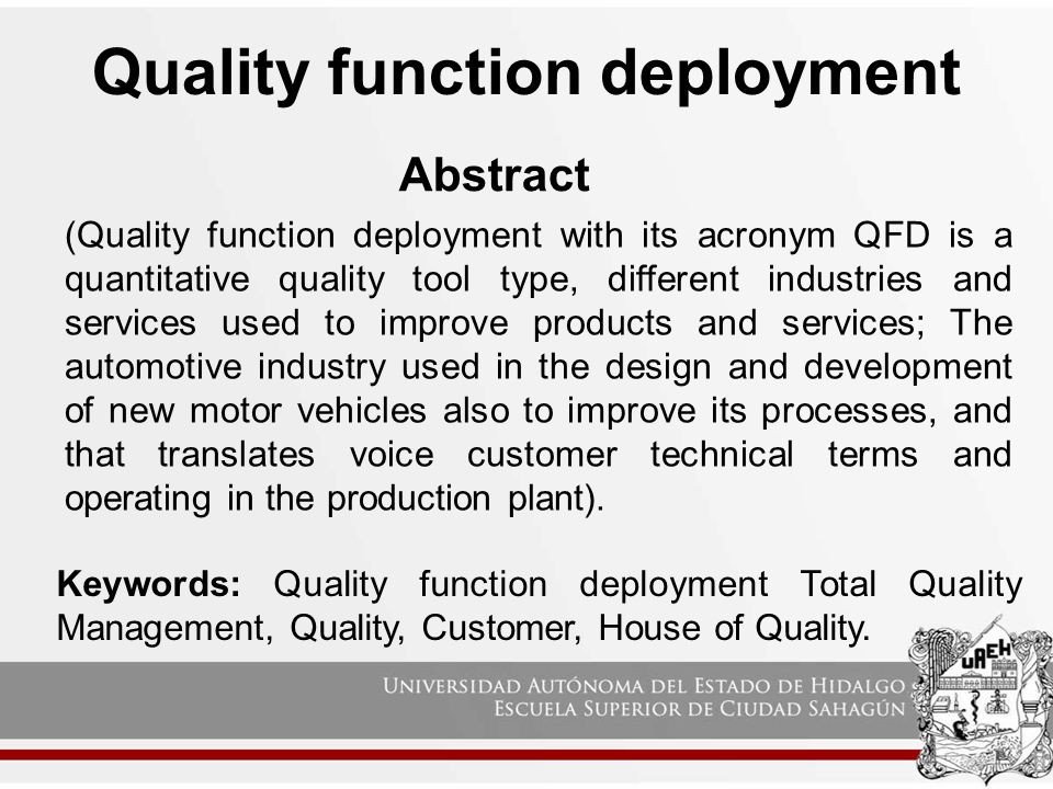 how to correctly use quality functional deployment 1 describe the use of quality function deployment (qfd) can you find examples in which the voice of the customer was not translated properly into technical requirements qfd is a tool for matching customer requirements to technical requirements. how to correctly use quality functional deployment 1 describe the use of quality function deployment (qfd) can you find examples in which the voice of the customer was not translated properly into technical requirements qfd is a tool for matching customer requirements to technical requirements.