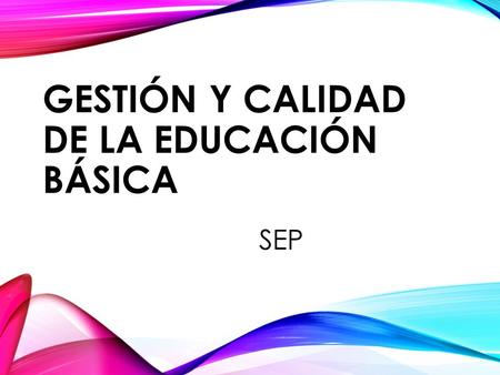 GESTIÓN Y CALIDAD DE LA EDUCACIÓN BÁSICA SEP. AMBIENTES DEMOCRÁTICOS EN LA GESTIÓN ESCOLAR Escuela Primaria Lázaro Cárdenas del Río Rosa María Franco.