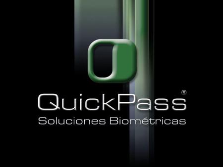 Una Empresa 100% Argentina QuickPass desarrolla soluciones de software basadas en principios biométricos. Desarrollo para necesidades puntuales Provisión.