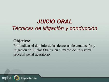 JUICIO ORAL Técnicas de litigación y conducción