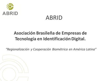 “Regionalización y Cooperación Biométrica en América Latina”