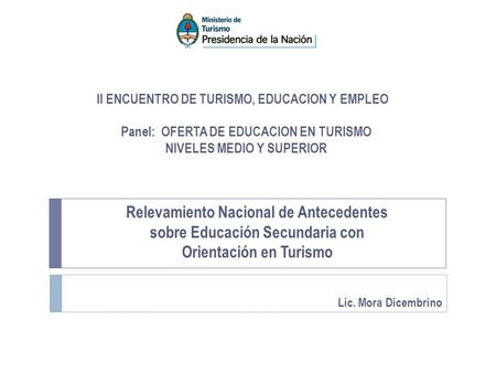 Panel: OFERTA DE EDUCACION EN TURISMO NIVELES MEDIO Y SUPERIOR