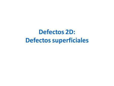 Defectos 2D: Defectos superficiales