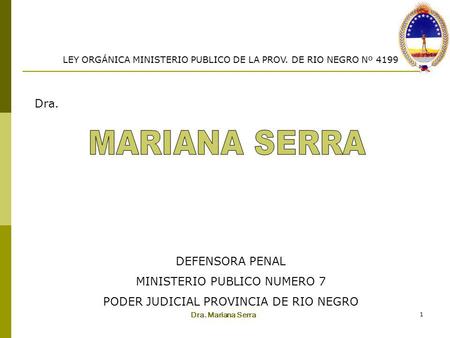 MARIANA SERRA Dra. DEFENSORA PENAL MINISTERIO PUBLICO NUMERO 7
