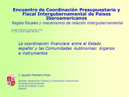 Encuentro de Coordinación Presupuestaria y Fiscal Intergubernamental de Países Iberoamericanos Reglas fiscales y mecanismos de relación intergubernamental.