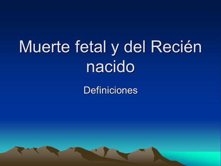 Muerte fetal y del Recién nacido