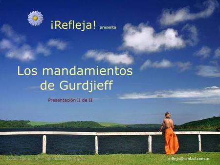 Los mandamientos de Gurdjieff ¡Refleja! presenta Presentación II de II