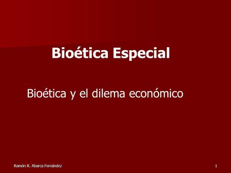 Bioética Especial Bioética y el dilema económico
