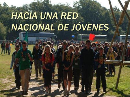 HACIA UNA RED NACIONAL DE JÓVENES. UN POCO DE HISTORIA 1er. Foro Interamericano de Jóvenes en Cartagena de Indias, Colombia, en la XIX Conferencia Scout.