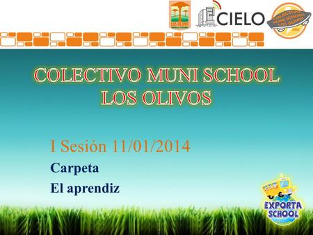 I Sesión 11/01/2014 Carpeta El aprendiz. Fomentamos a través de la municipalidad de Los Olivos el desarrollo integral de los niños y adolescentes, haciéndoles.