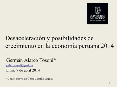 Germán Alarco Tosoni* Lima, 7 de abril 2014