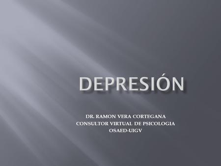 DR. RAMON VERA CORTEGANA CONSULTOR VIRTUAL DE PSICOLOGIA OSAED-UIGV