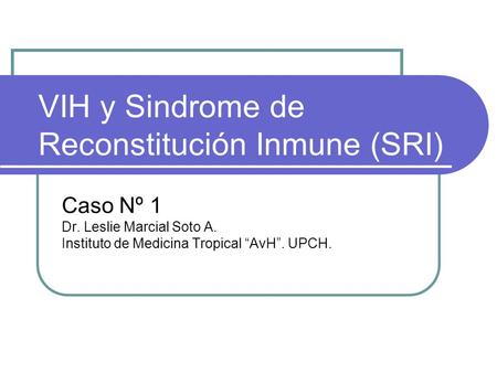 VIH y Sindrome de Reconstitución Inmune (SRI)